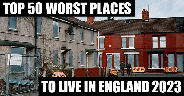 Top 50 worst place to live in England 2023